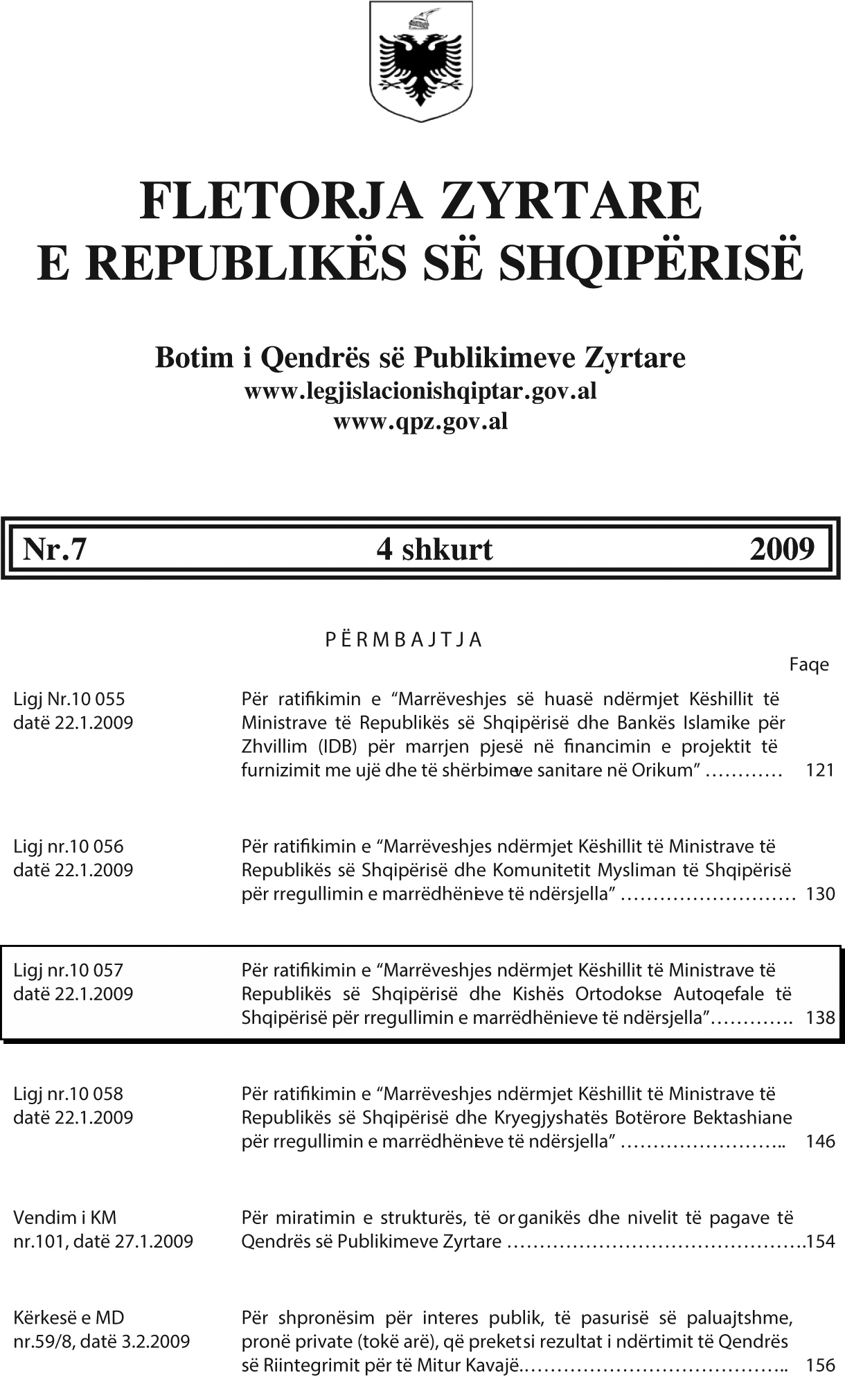 Marveshja ndërmjet këshillit të ministrave të Republikës së Shqipërisë dhe Kishës Ortodokse Autoqefale të Shqipërisë për rregullimin e marrëdhënieve të ndërsjellta. Marveshja ndërmjet këshillit të ministrave të Republikës së Shqipërisë dhe Kishës Ortodokse Autoqefale të Shqipërisë për rregullimin e marrëdhënieve të ndërsjellta.